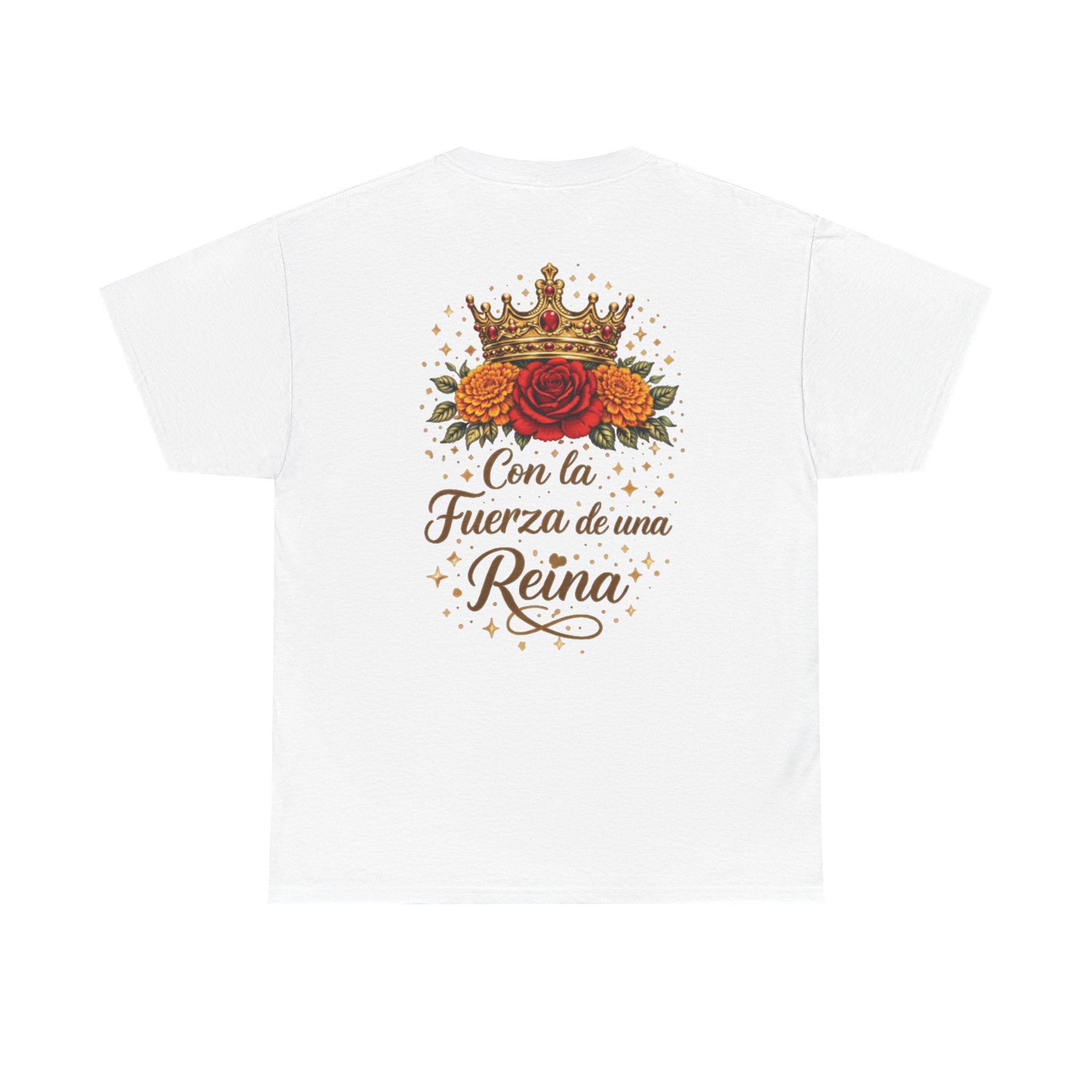 Con la Fuerza de una Reina T-Shirt