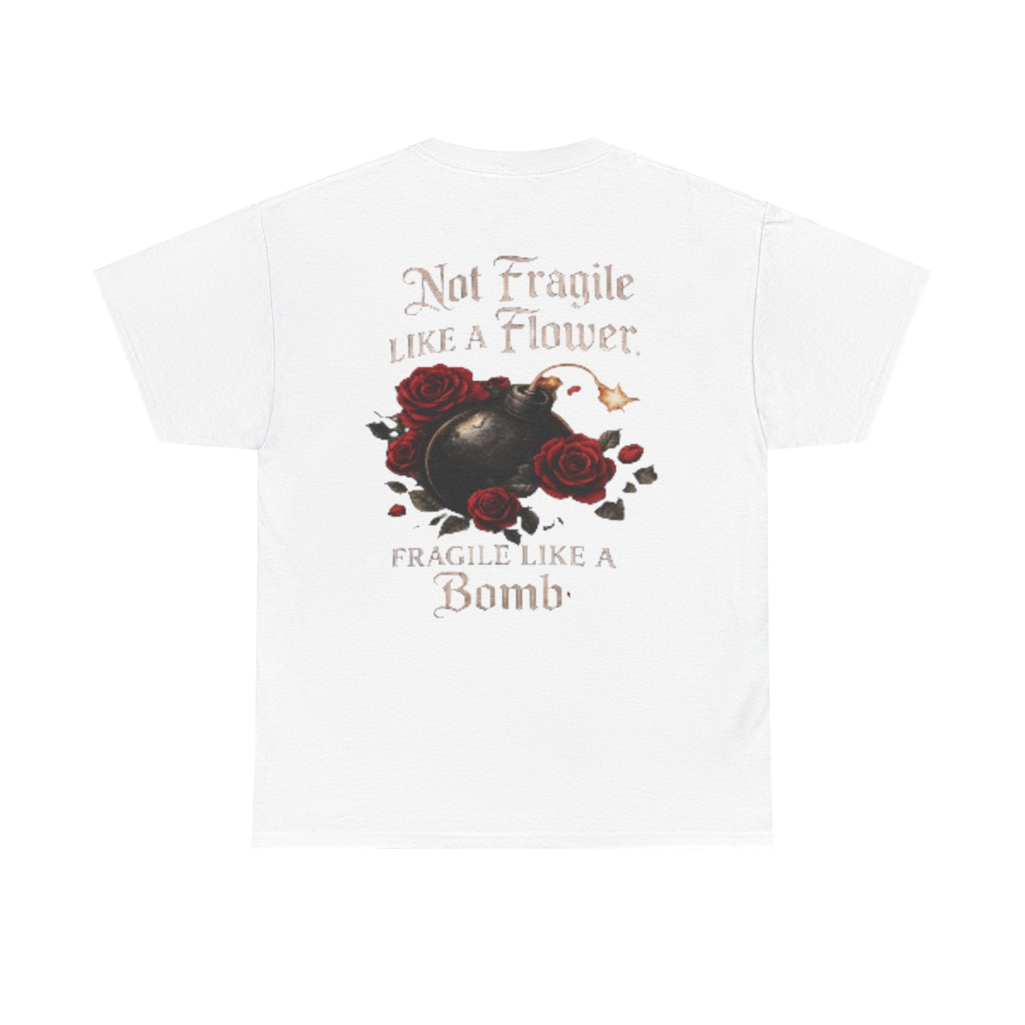 T‑Shirt — “Not Fragile Like a Flower, Fragile Like a Bomb” Rose & Bomb Graphic Tee