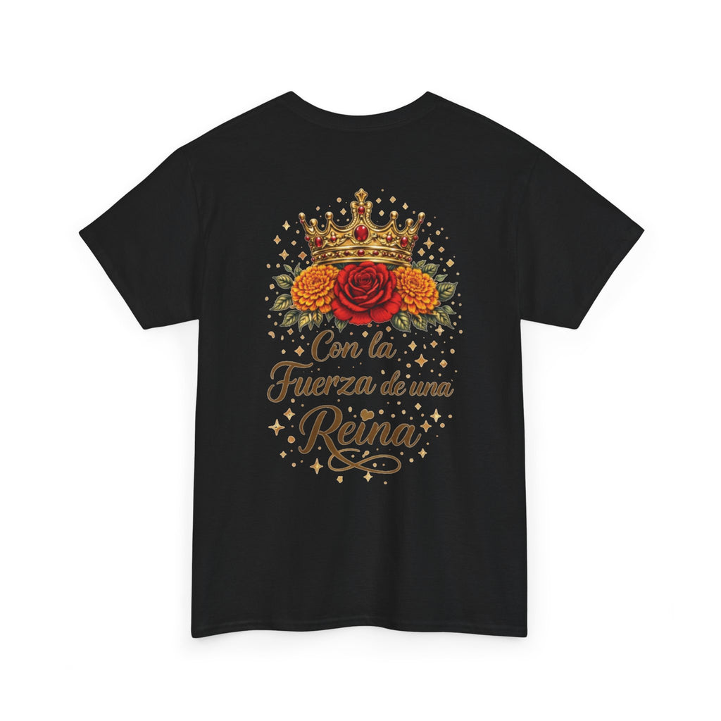 Con la Fuerza de una Reina T-Shirt