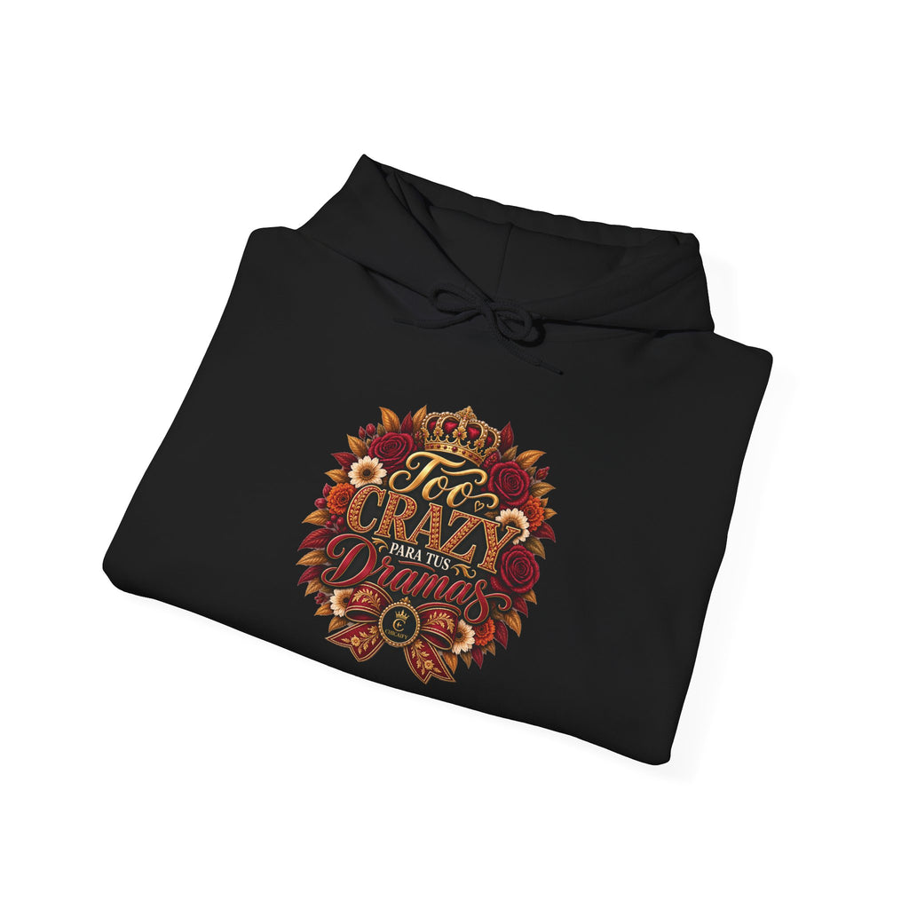 Too Crazy Para Tus Dramas – Charro-Inspired Edition | Heavy Blend™ Hooded Sweatshirt