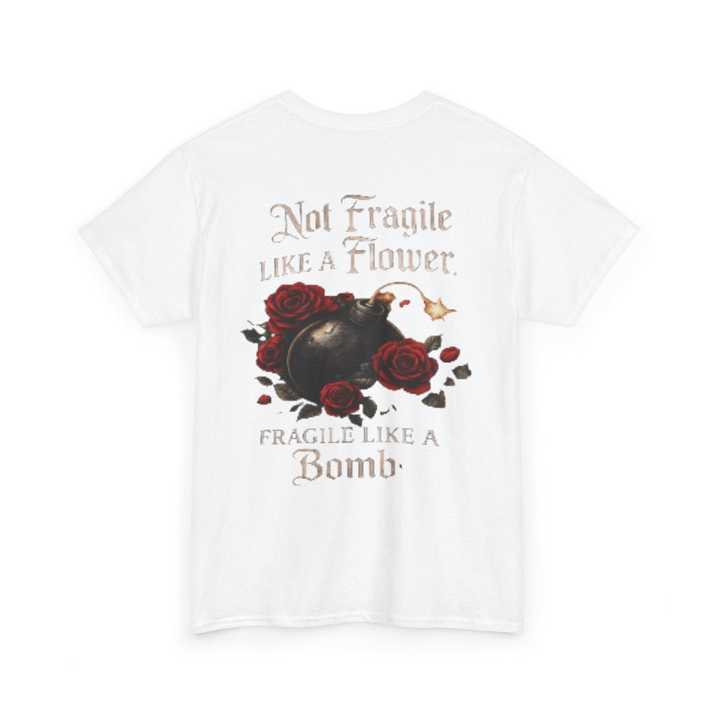 T‑Shirt — “Not Fragile Like a Flower, Fragile Like a Bomb” Rose & Bomb Graphic Tee