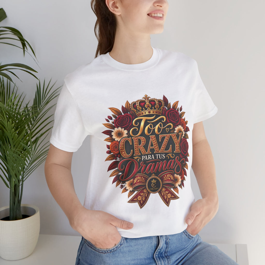 Too Crazy Para Tus Dramas – Charro-Inspired Edition | Short Sleeve Tee