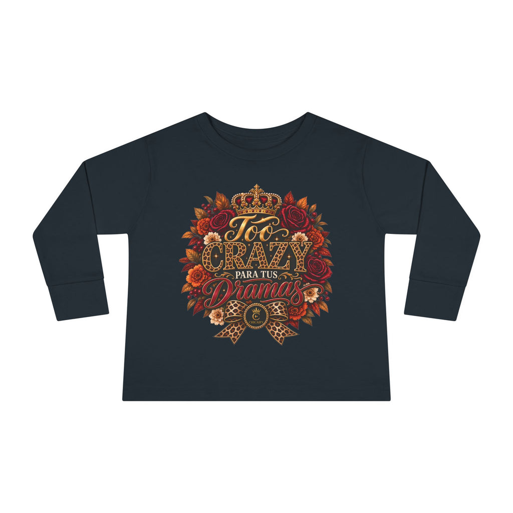 Too Crazy Para Tus Dramas – Jaguar Edition | Toddler Long Sleeve Tee