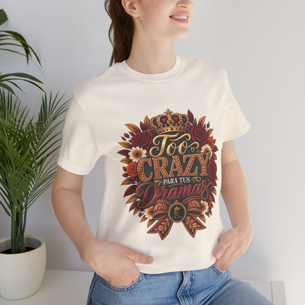 Too Crazy Para Tus Dramas – Charro-Inspired Edition | Short Sleeve Tee