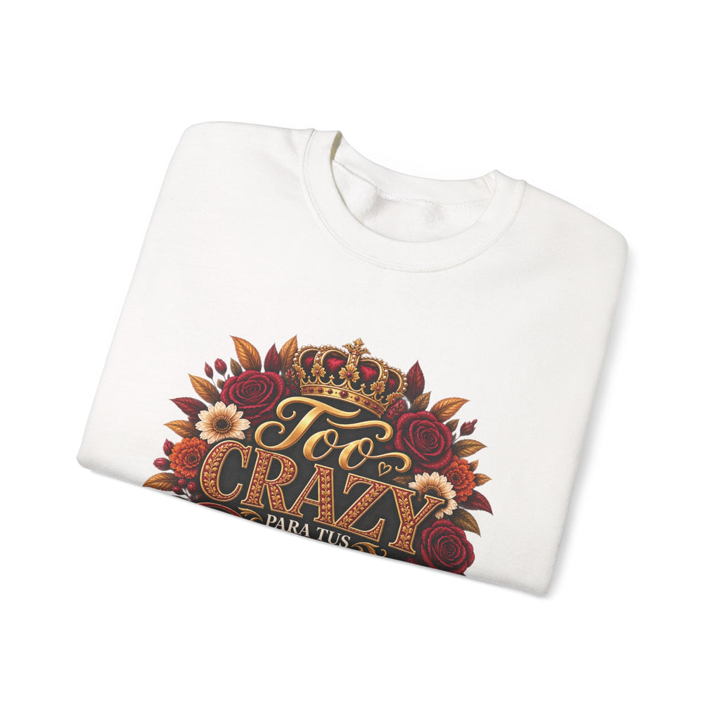 Crewneck Sweatshirt — Too Crazy Para Tus Dramas – Charro-Inspired Edition