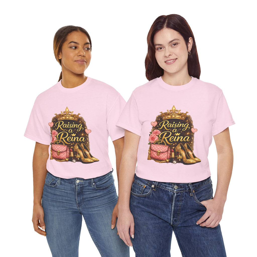Raising a Reina T-Shirt — Mom & Daughter Crowned Queen Graphic Tee