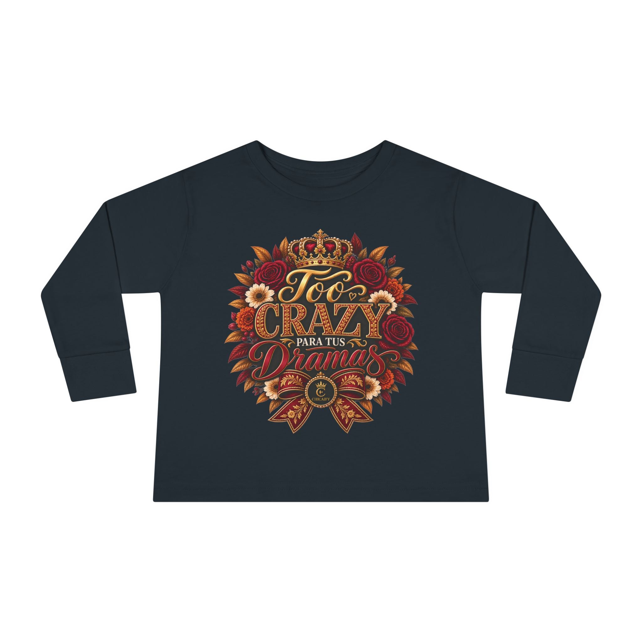 Too Crazy Para Tus Dramas – Charro-Inspired Edition | Toddler Long Sleeve Tee