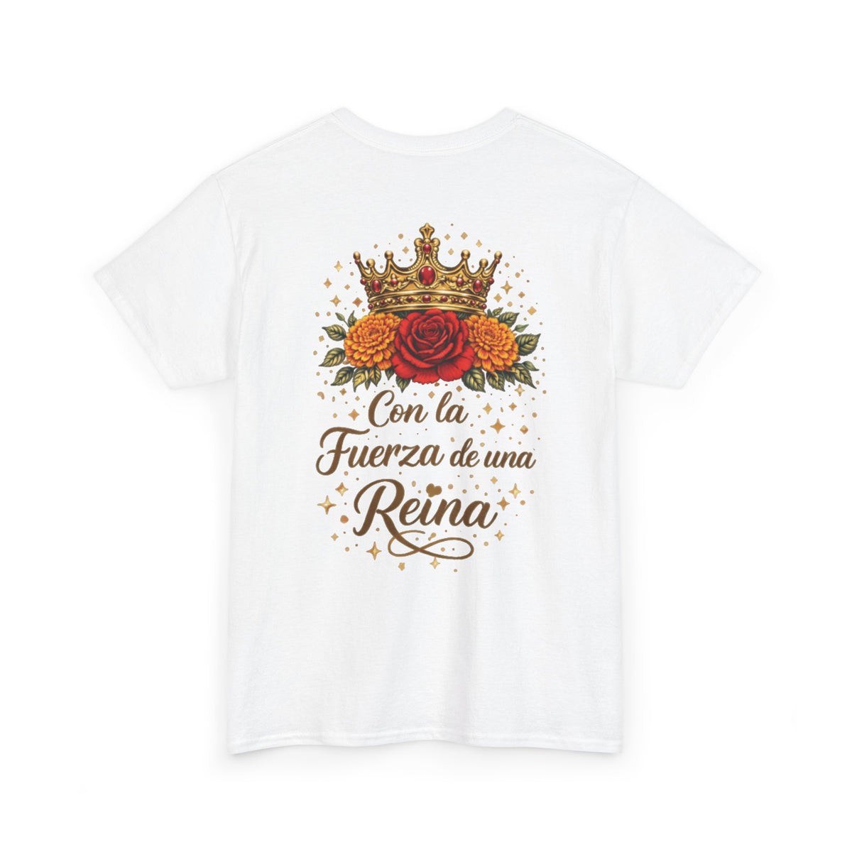 Con la Fuerza de una Reina T-Shirt