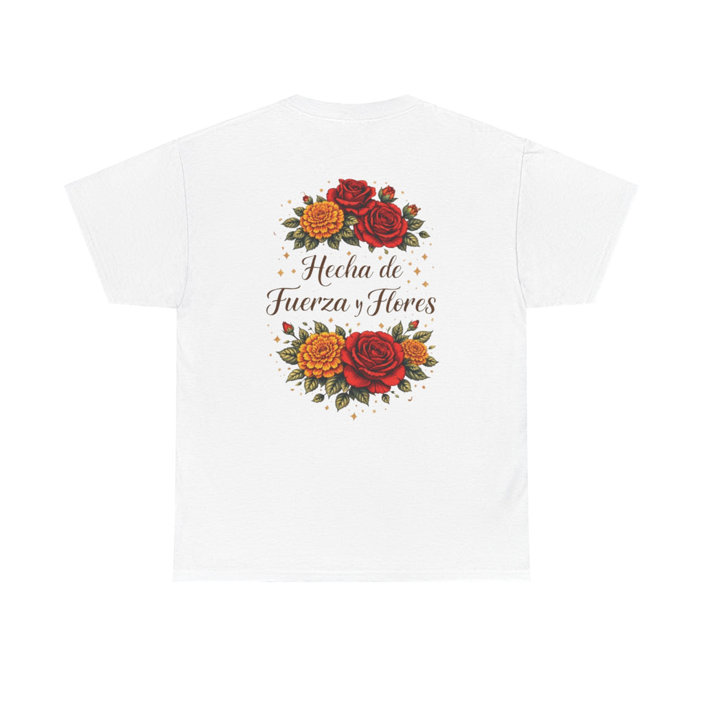 T-Shirt — "Hecha de Fuerza y Flores" Floral Empowerment Tee