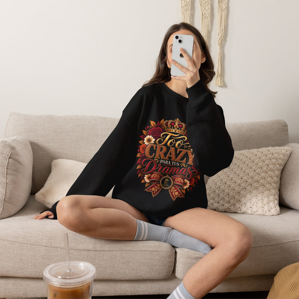 Crewneck Sweatshirt — Too Crazy Para Tus Dramas – Charro-Inspired Edition