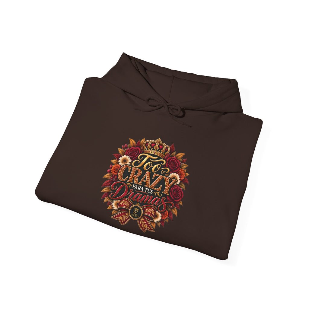 Too Crazy Para Tus Dramas – Charro-Inspired Edition | Heavy Blend™ Hooded Sweatshirt