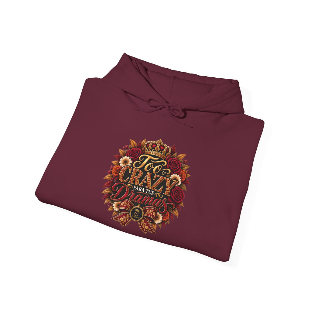 Too Crazy Para Tus Dramas – Charro-Inspired Edition | Heavy Blend™ Hooded Sweatshirt