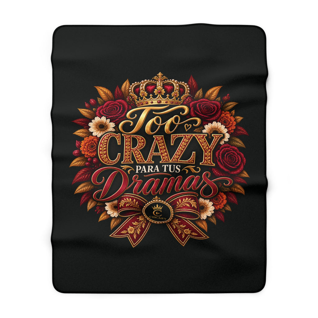 Too Crazy Para Tus Dramas – Charro-Inspired Edition  | Sherpa Fleece Blanket