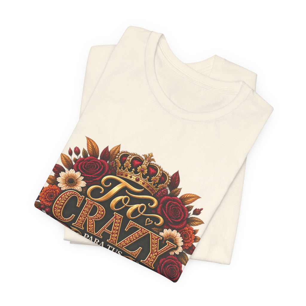 Too Crazy Para Tus Dramas – Charro-Inspired Edition | Short Sleeve Tee