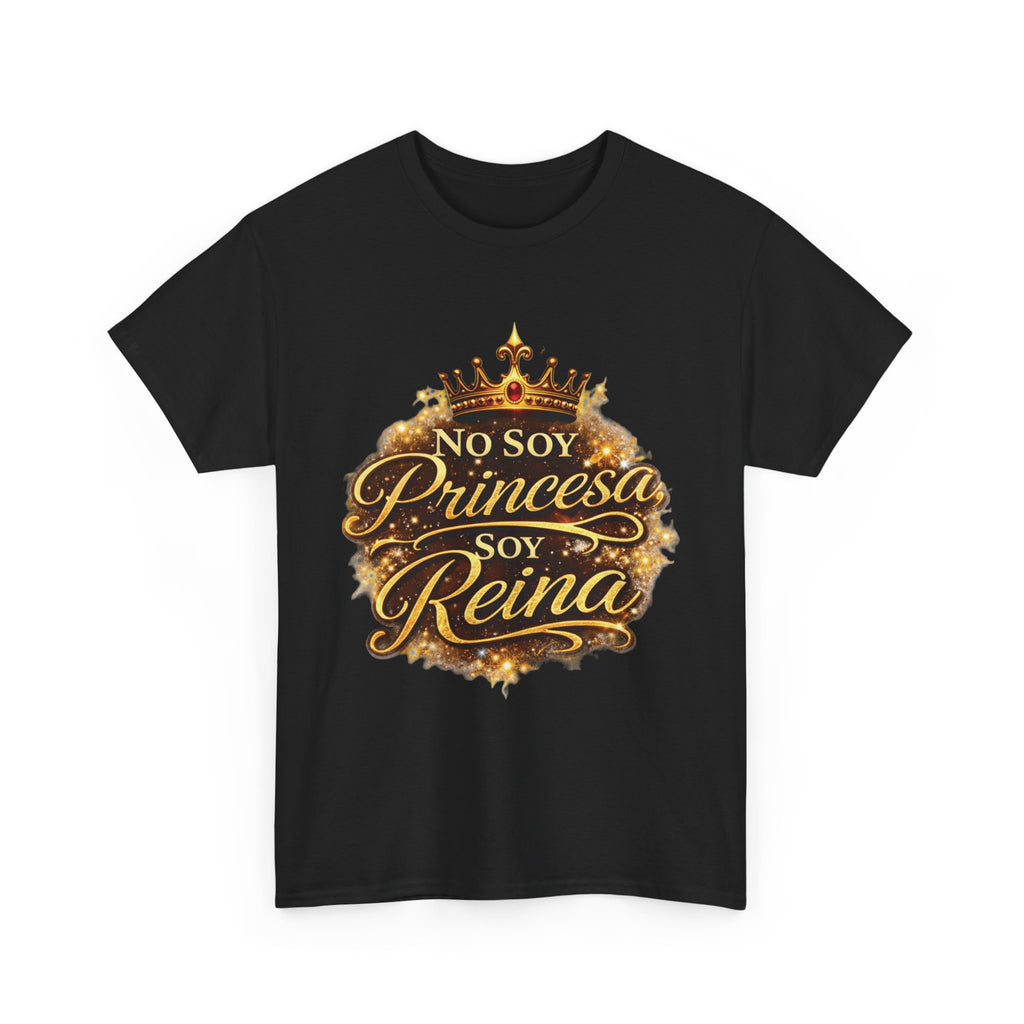T-Shirt — "No Soy Princesa, Soy Reina" Tee