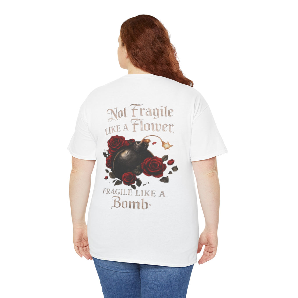 T‑Shirt — “Not Fragile Like a Flower, Fragile Like a Bomb” Rose & Bomb Graphic Tee