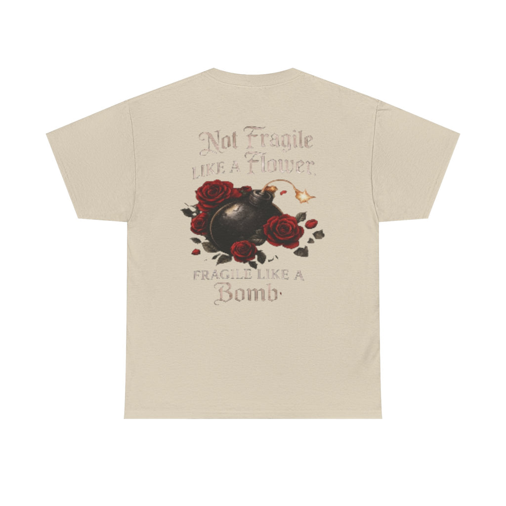 T‑Shirt — “Not Fragile Like a Flower, Fragile Like a Bomb” Rose & Bomb Graphic Tee