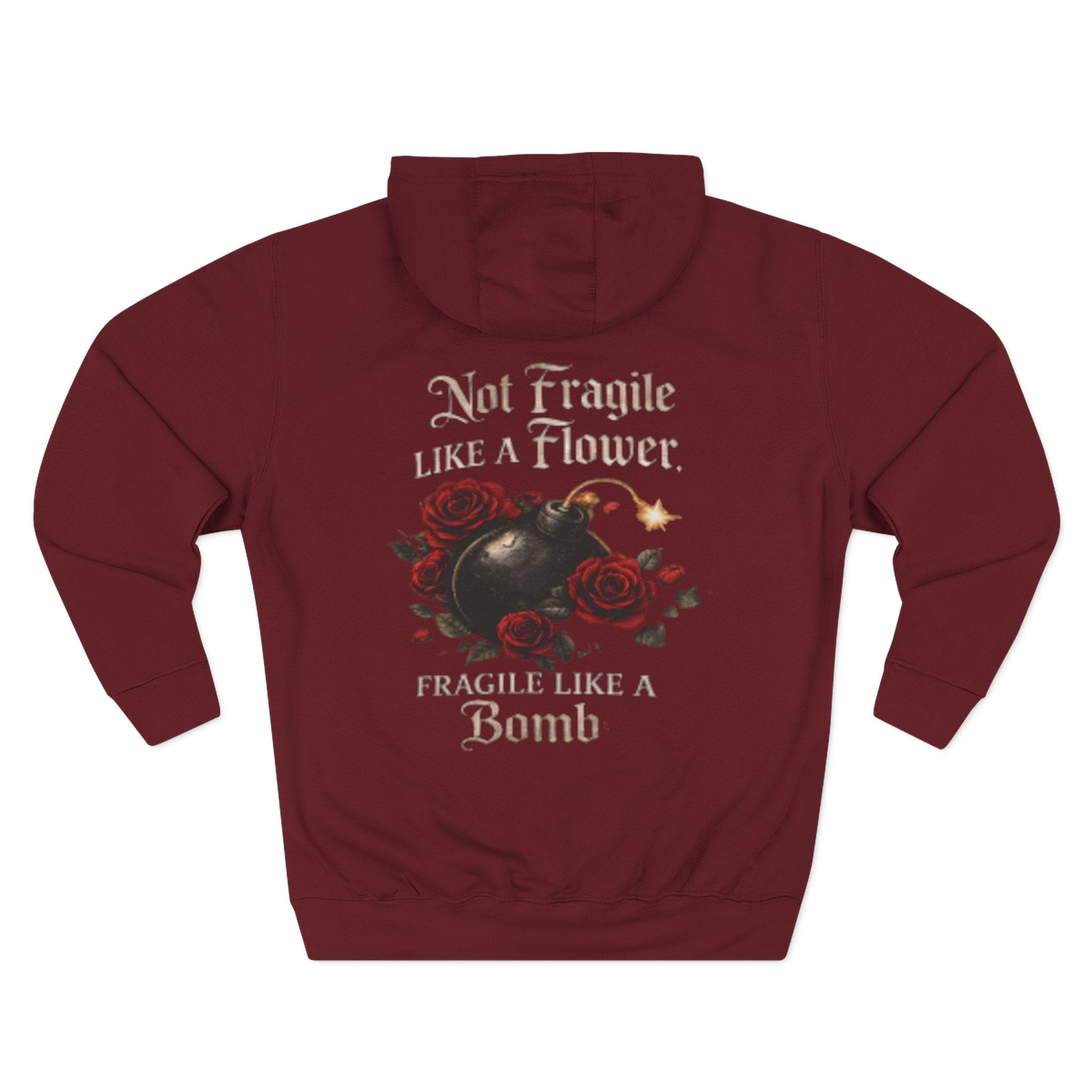 "Not Fragile Like a Flower, Fragile Like a Bomb" Graphic Hoodie