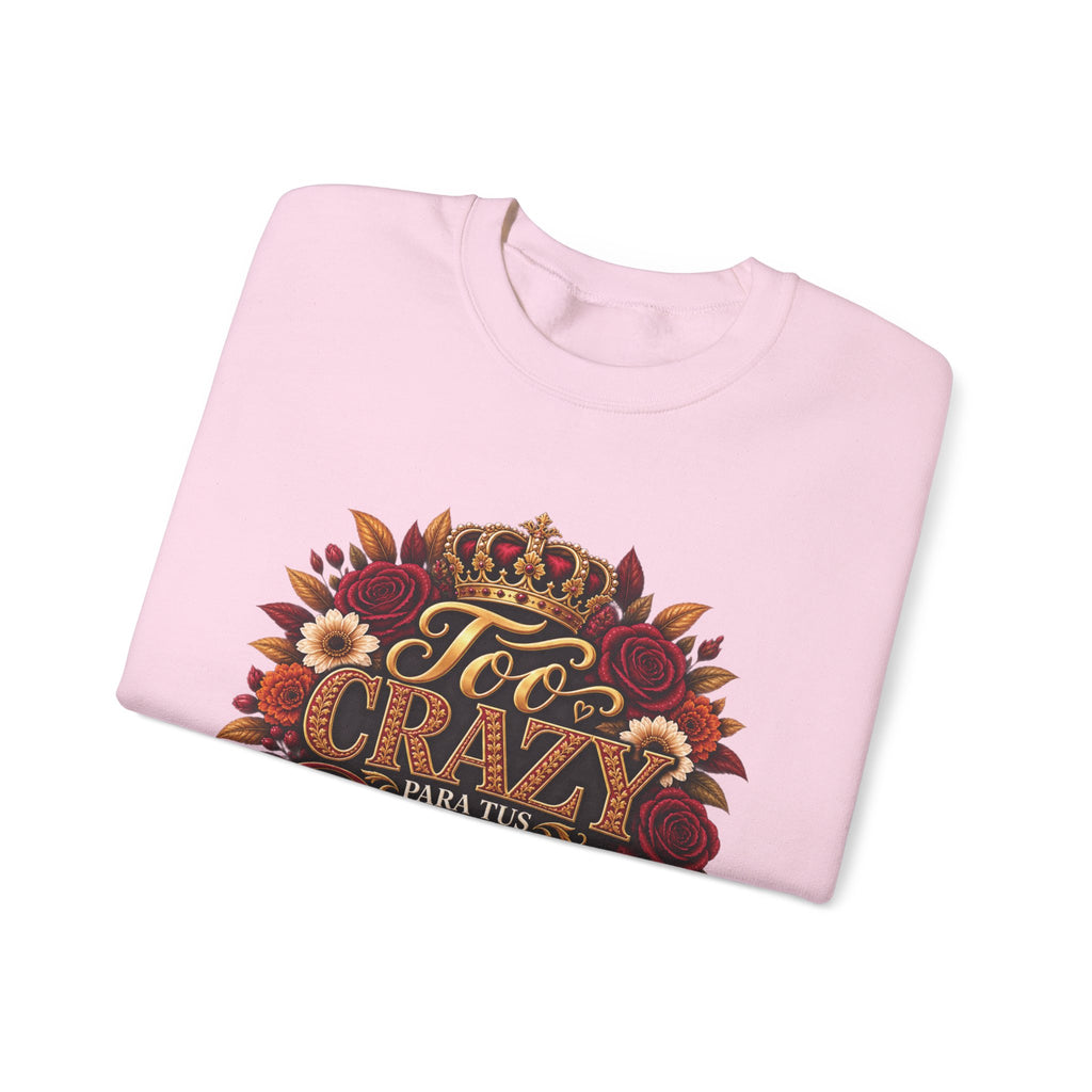 Crewneck Sweatshirt — Too Crazy Para Tus Dramas – Charro-Inspired Edition