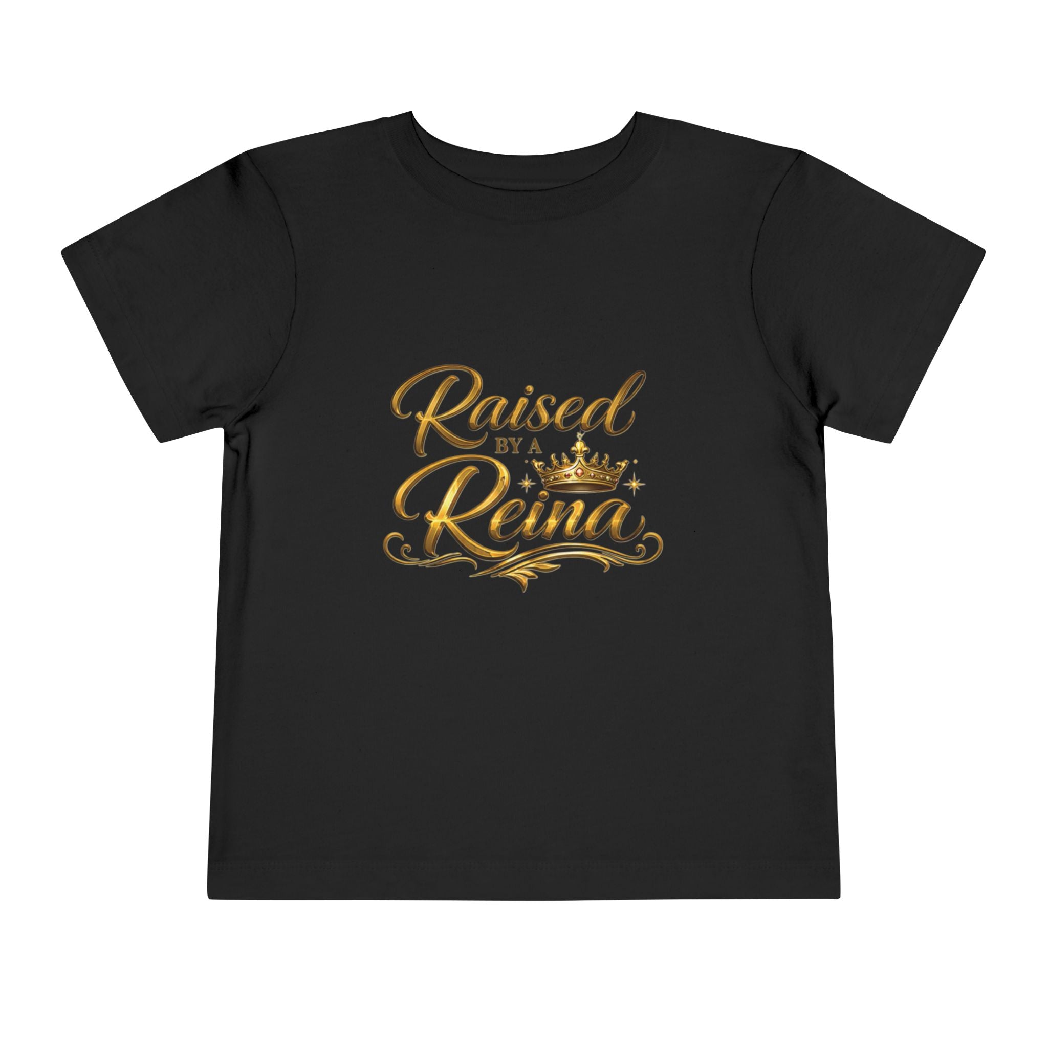 Raised by a Reina Toddler Tee — Gold Crown Princess Shirt for Little Girls