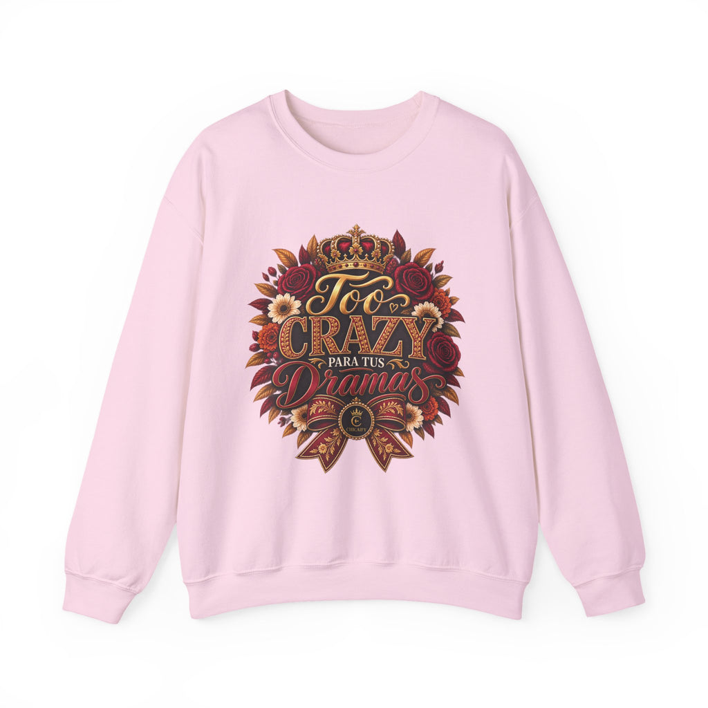 Crewneck Sweatshirt — Too Crazy Para Tus Dramas – Charro-Inspired Edition