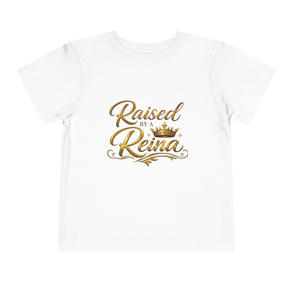 Raised by a Reina Toddler Tee | Gold Script Crown