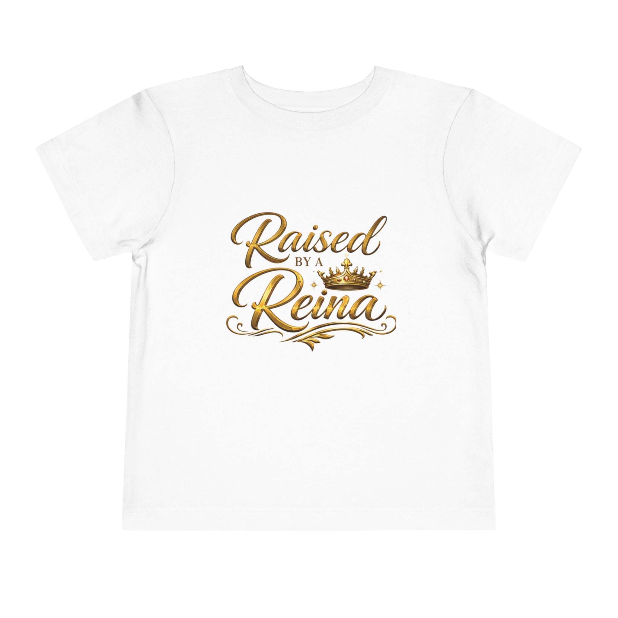 Raised by a Reina Toddler Tee | Gold Script Crown