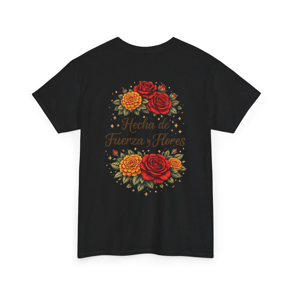 T-Shirt — "Hecha de Fuerza y Flores" Floral Empowerment Tee