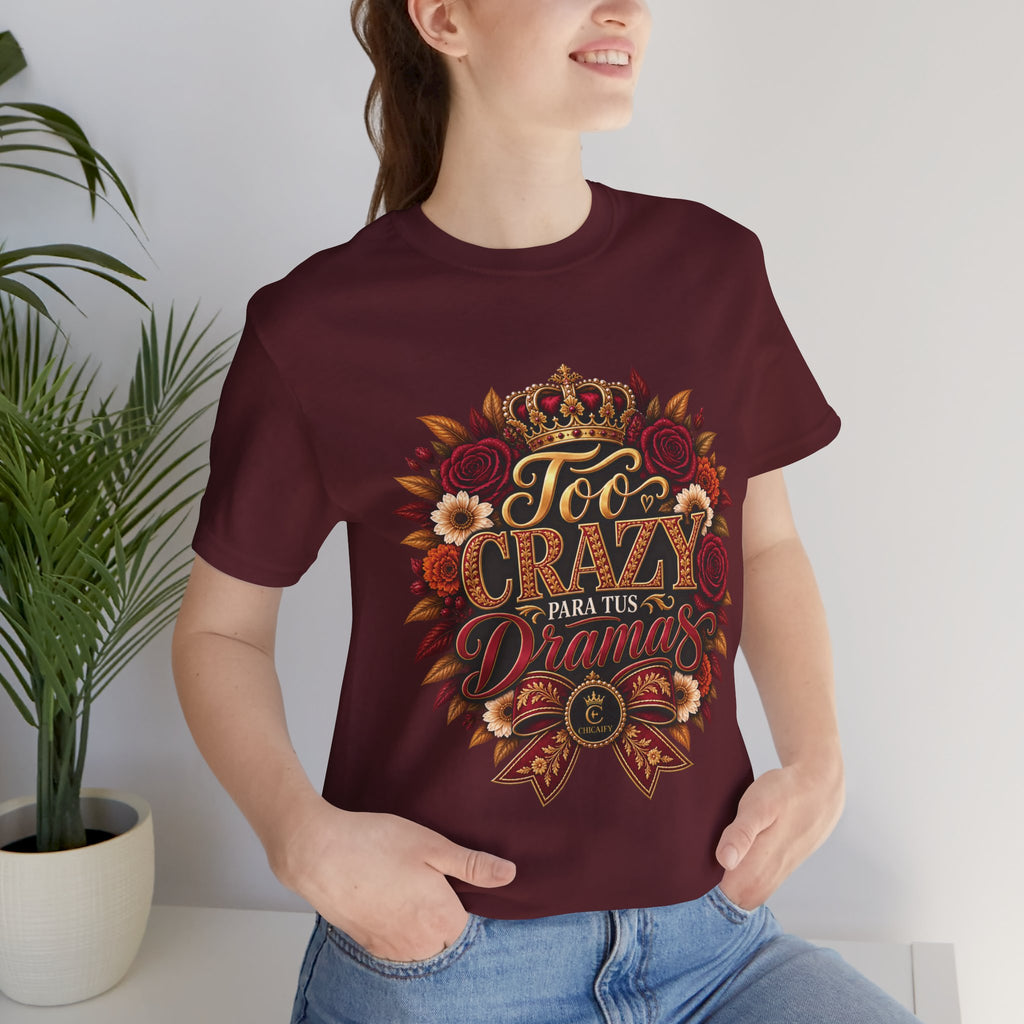 Too Crazy Para Tus Dramas – Charro-Inspired Edition | Short Sleeve Tee