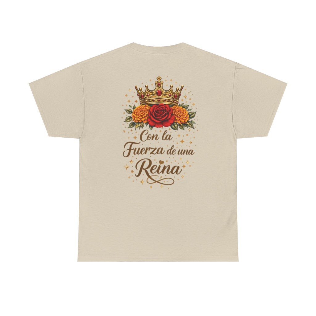 Con la Fuerza de una Reina T-Shirt
