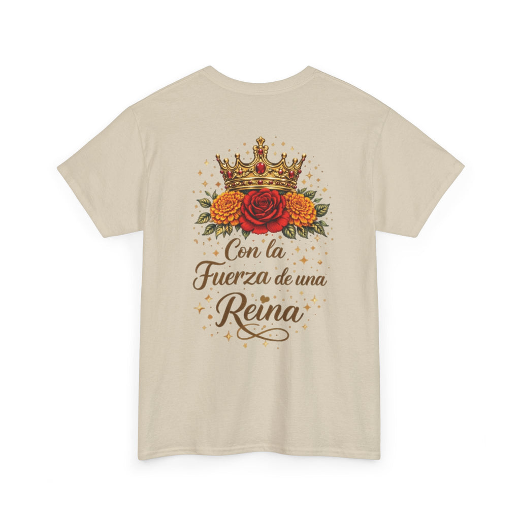 Con la Fuerza de una Reina T-Shirt