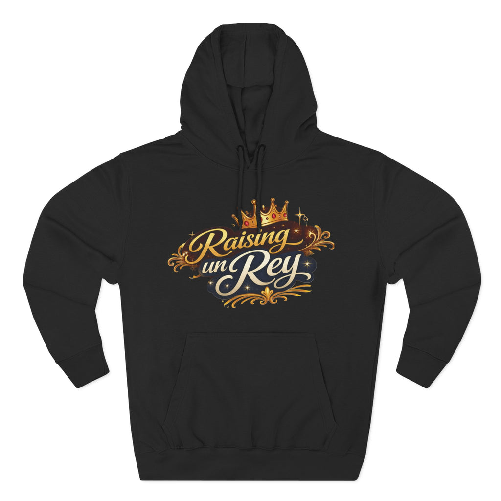 Hoodie — "Raising un Rey" Crowned Spanish Family Pride Pullover