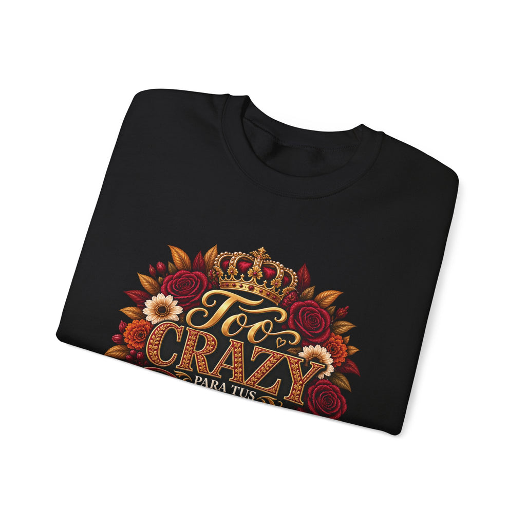 Crewneck Sweatshirt — Too Crazy Para Tus Dramas – Charro-Inspired Edition