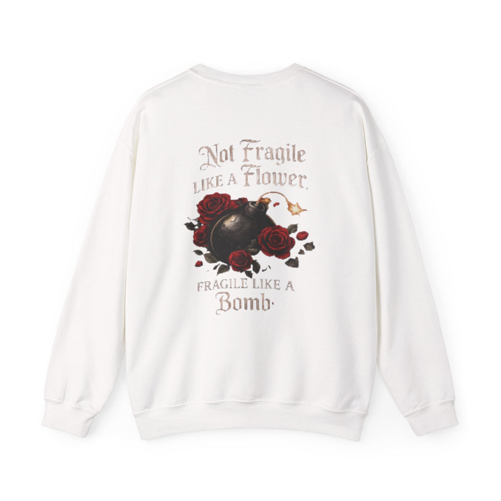 Not Fragile Like a Flower, Fragile Like a Bomb' Rose & Bomb Graphic Sweatshirt