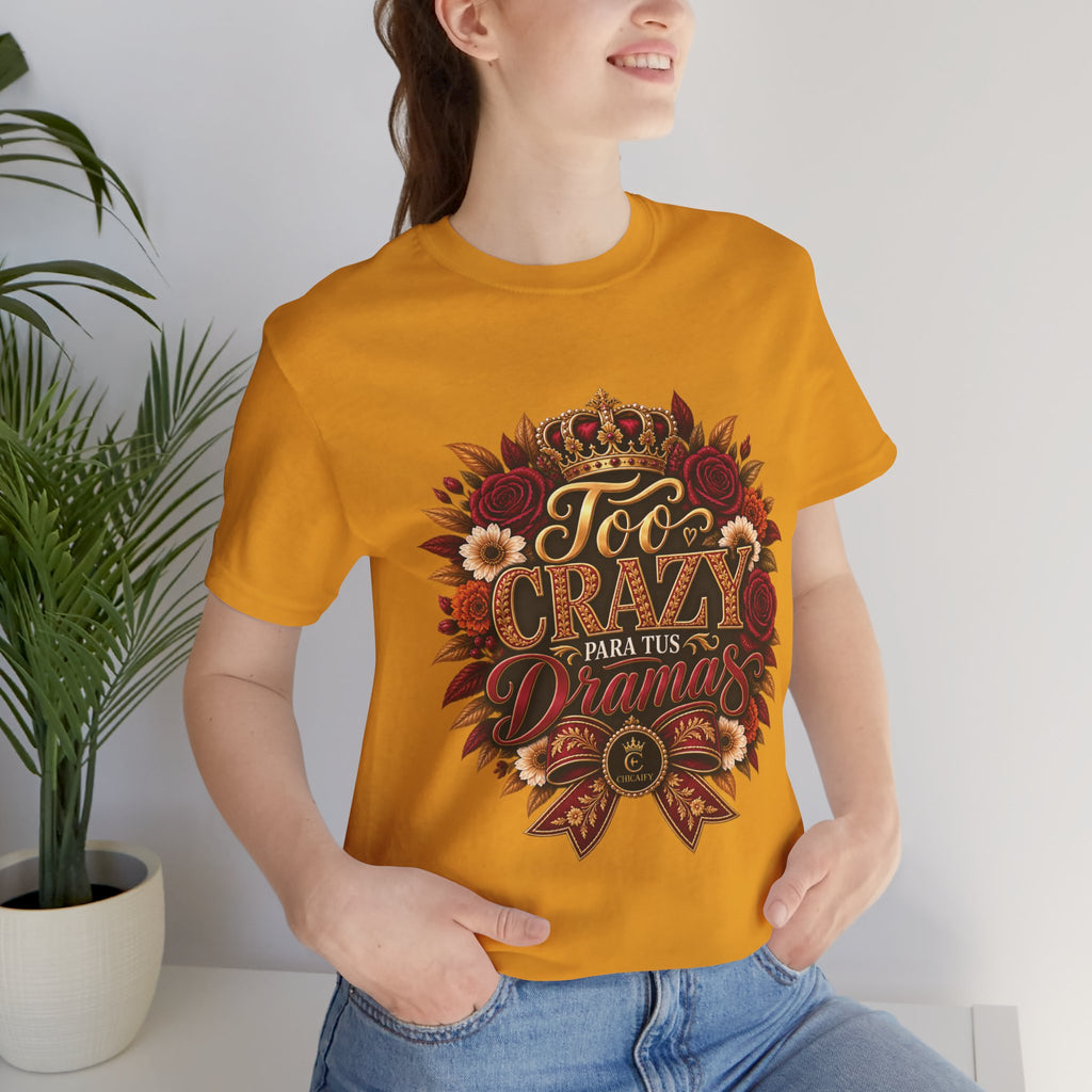 Too Crazy Para Tus Dramas – Charro-Inspired Edition | Short Sleeve Tee
