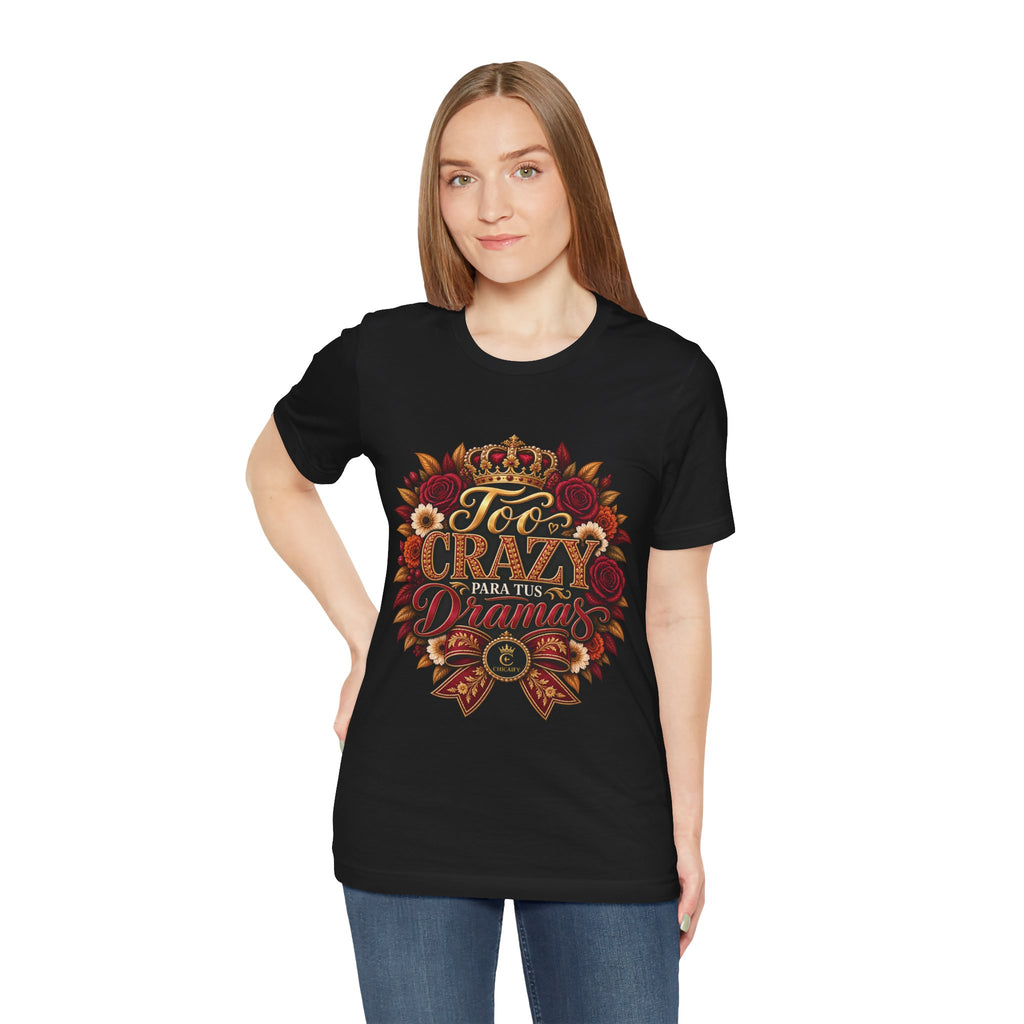 Too Crazy Para Tus Dramas – Charro-Inspired Edition | Short Sleeve Tee