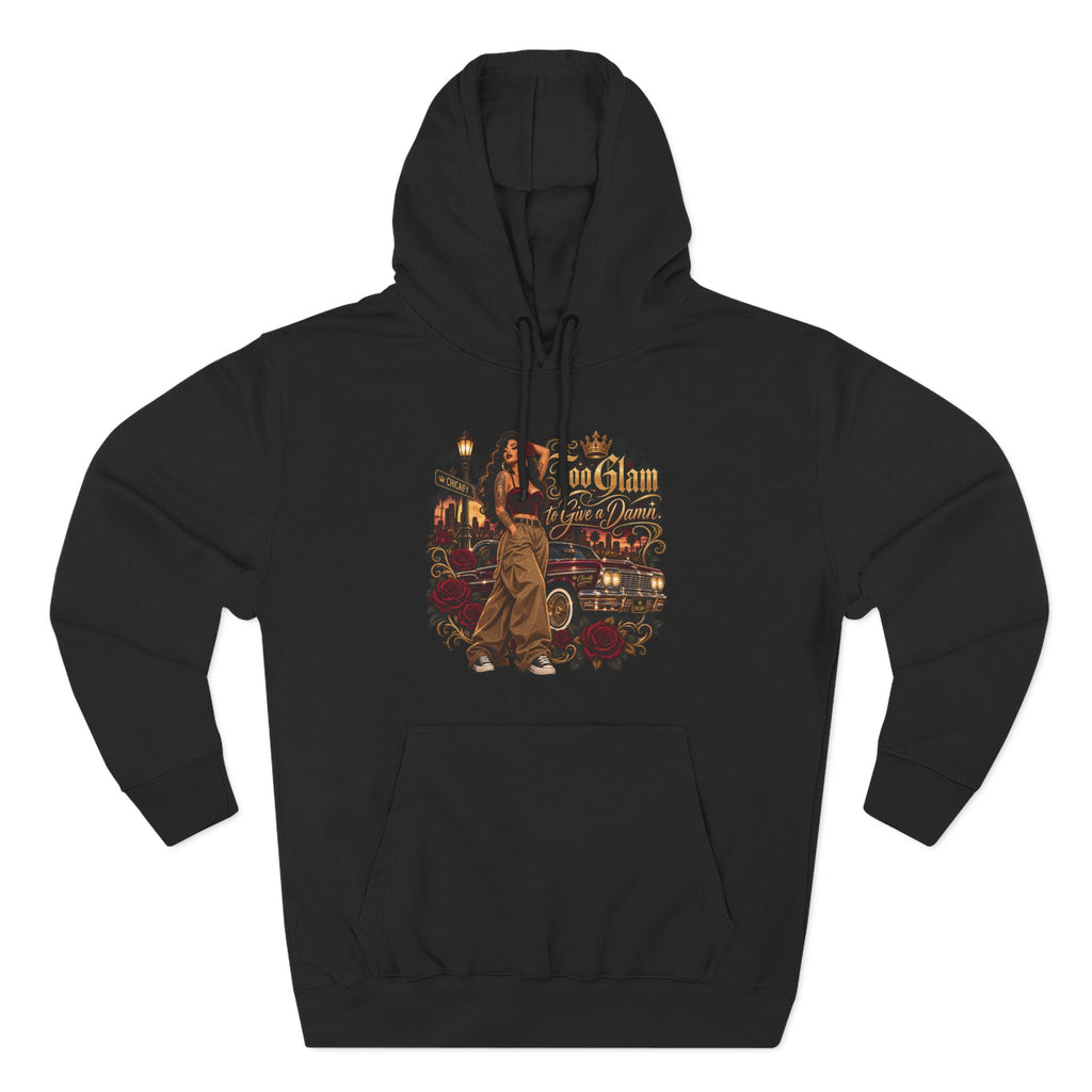 Chola Lux – Too Glam to Give a Damn | Three-Panel Fleece Hoodie
