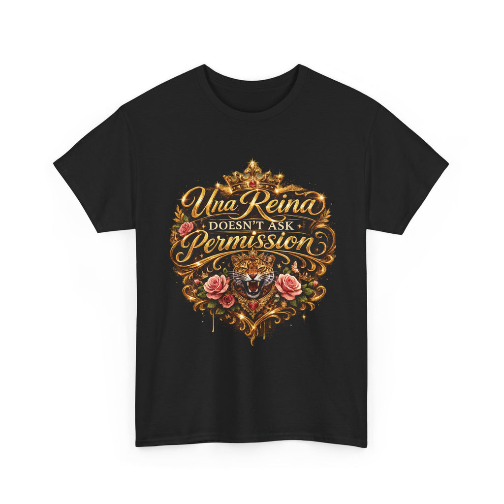 Queen Graphic Tee — "Una Reina Doesn't Ask Permission" Crown & Roses Shirt