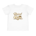 Raised by a Reina Toddler Tee — Gold Crown Princess Shirt for Little Girls