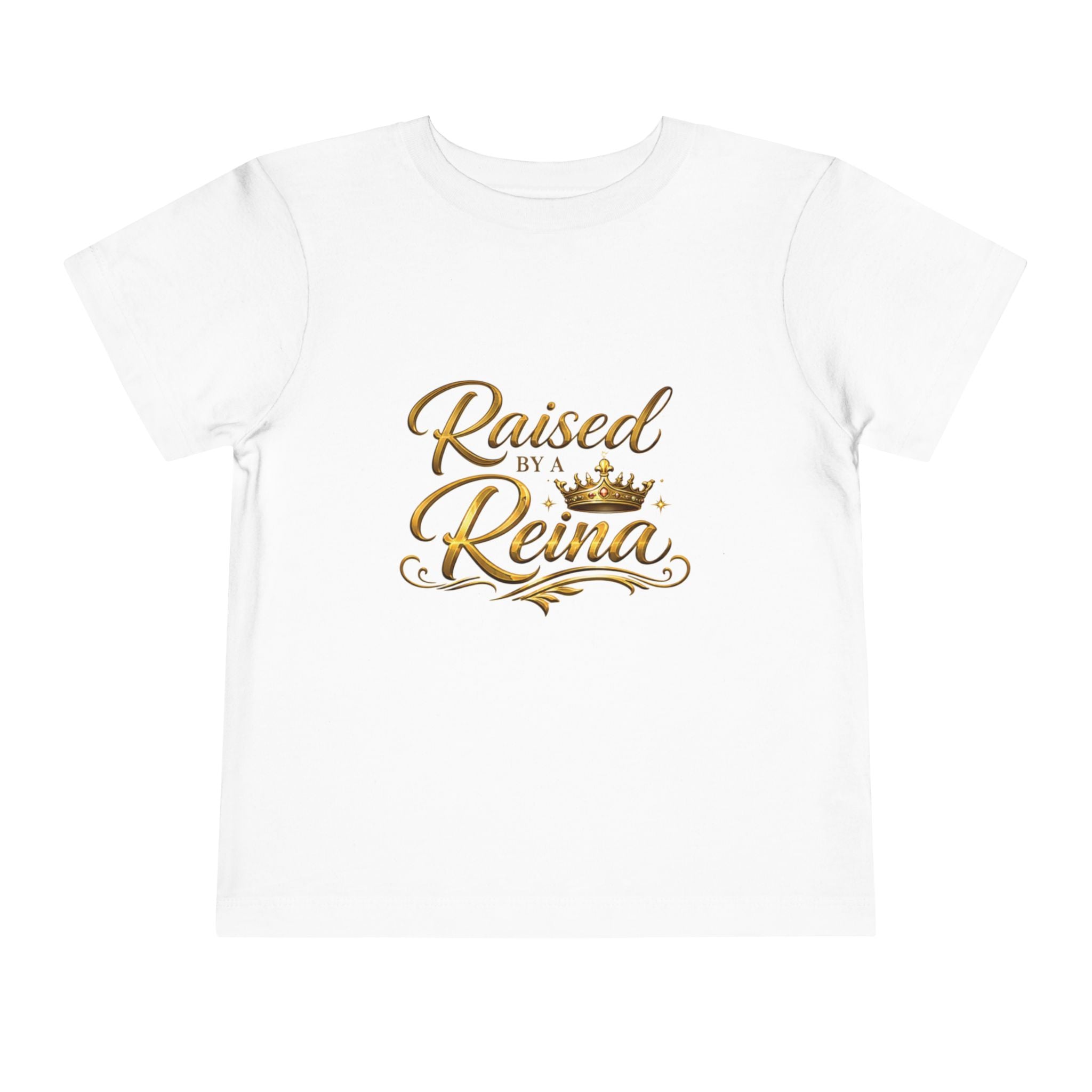 Raised by a Reina Toddler Tee — Gold Crown Princess Shirt for Little Girls