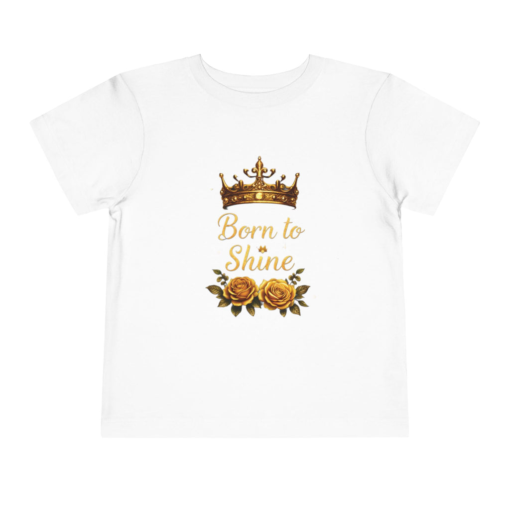 Toddler Tee — "Born to Shine" Gold Crown & Roses Toddler Shirt