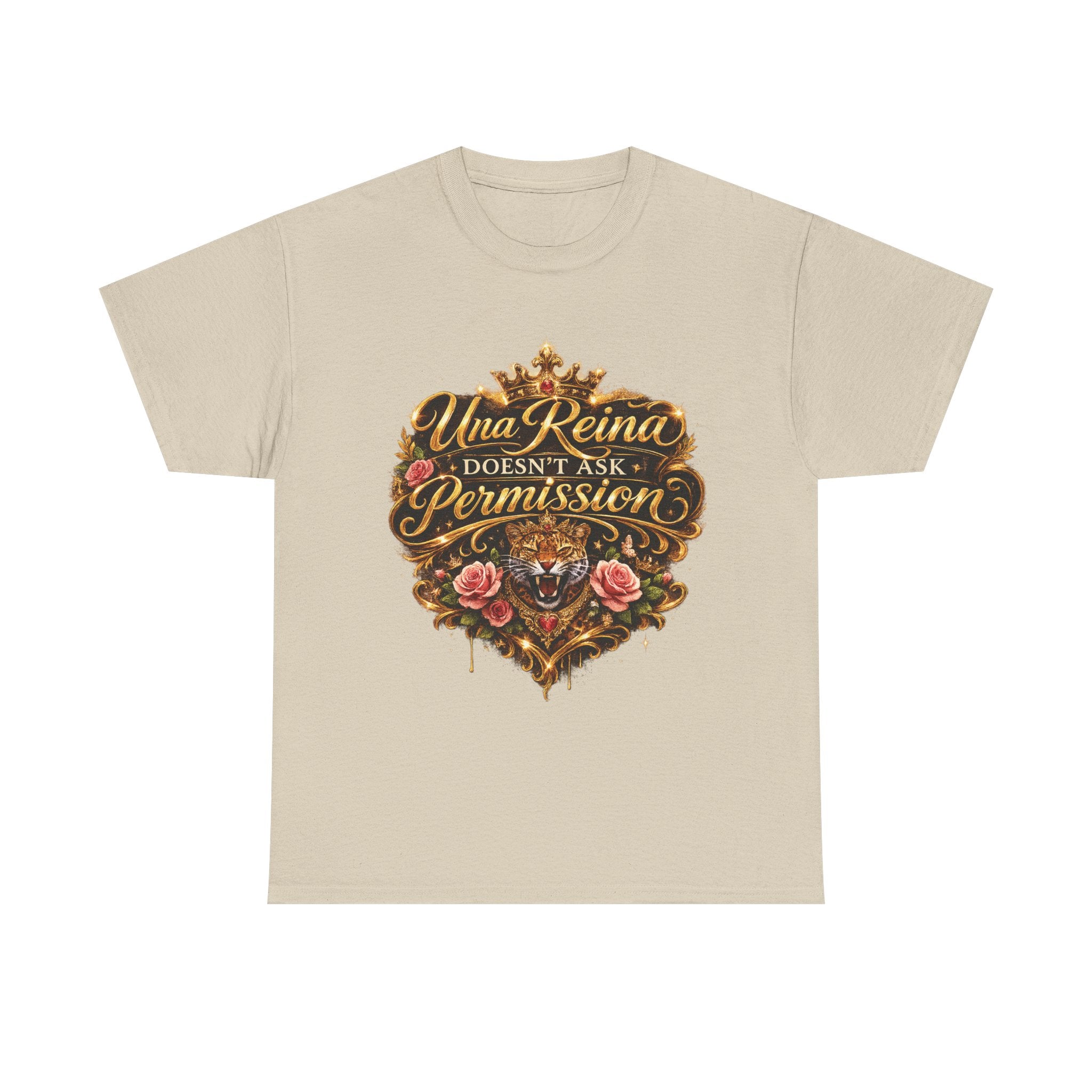 Una Reina Doesn't Ask Permission T-Shirt | Spanish Queen Typography, Rose & Crown Design