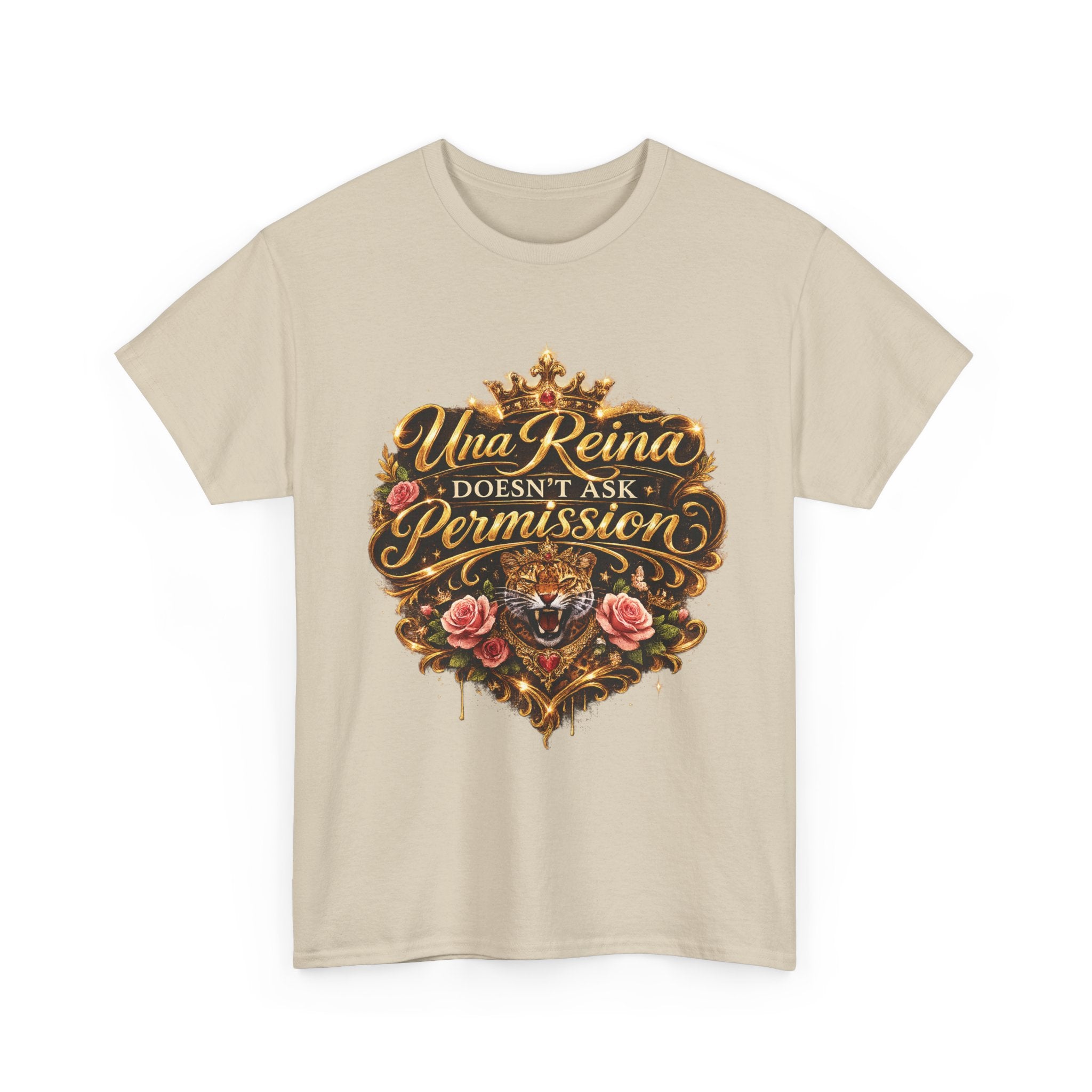 Una Reina Doesn't Ask Permission T-Shirt | Spanish Queen Typography, Rose & Crown Design