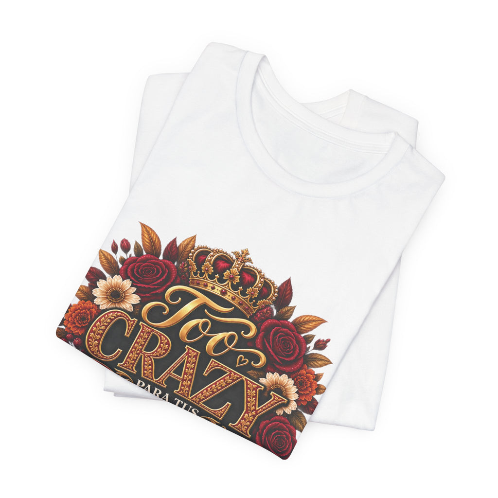 Too Crazy Para Tus Dramas – Charro-Inspired Edition | Short Sleeve Tee