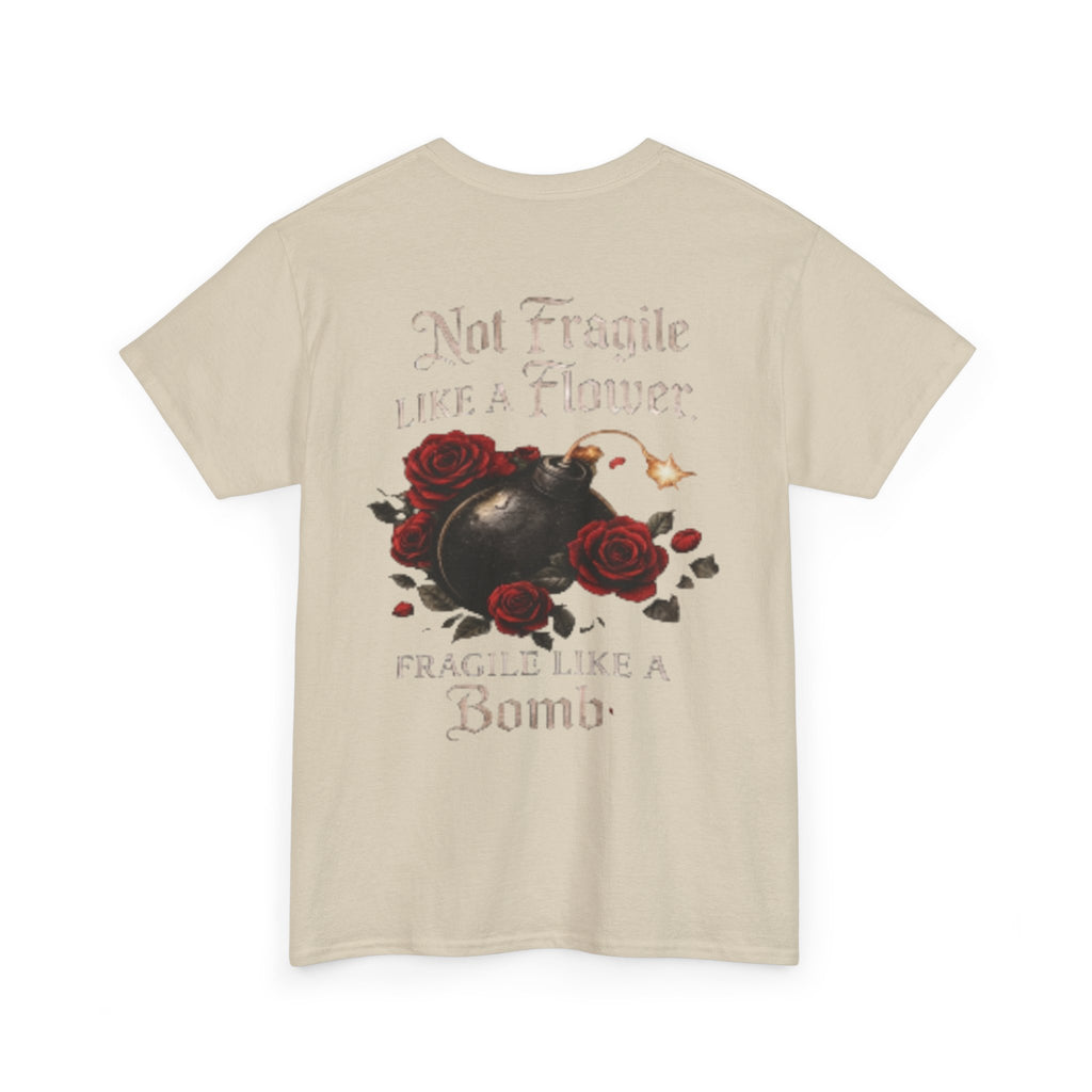 T‑Shirt — “Not Fragile Like a Flower, Fragile Like a Bomb” Rose & Bomb Graphic Tee