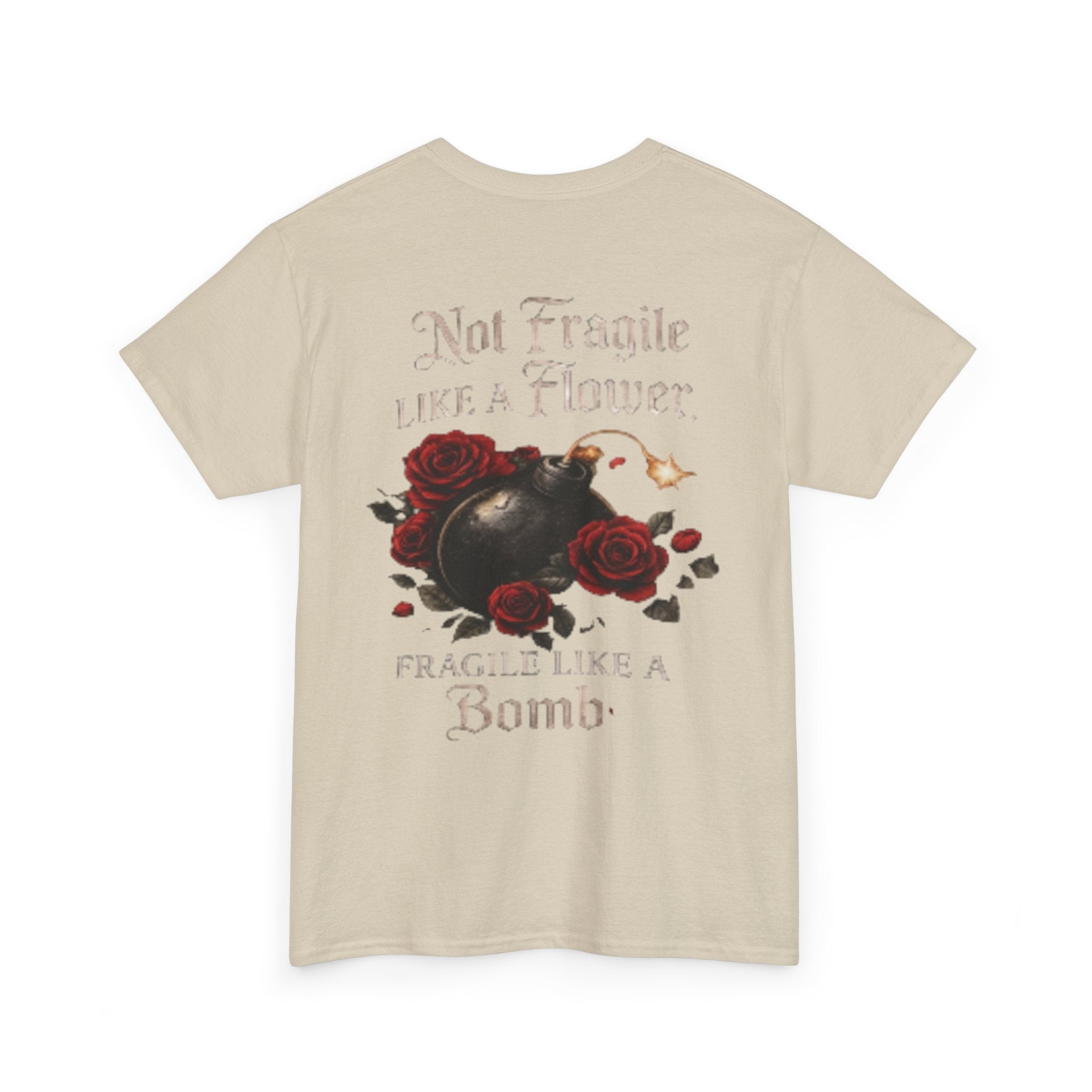 T‑Shirt — “Not Fragile Like a Flower, Fragile Like a Bomb” Rose & Bomb Graphic Tee