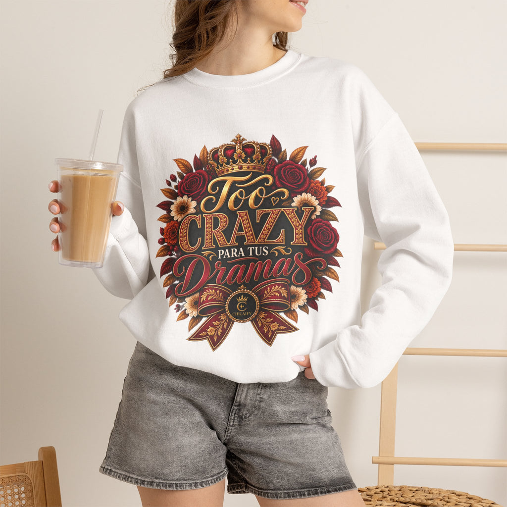 Crewneck Sweatshirt — Too Crazy Para Tus Dramas – Charro-Inspired Edition
