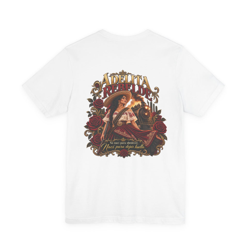 Adelita Rebelde – No Nací Para Obedecer | Chicaify Originals | Unisex Jersey Short Sleeve Tee