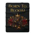 Born to Bloom Sherpa Blanket – Gold Crown Rose Floral Throw