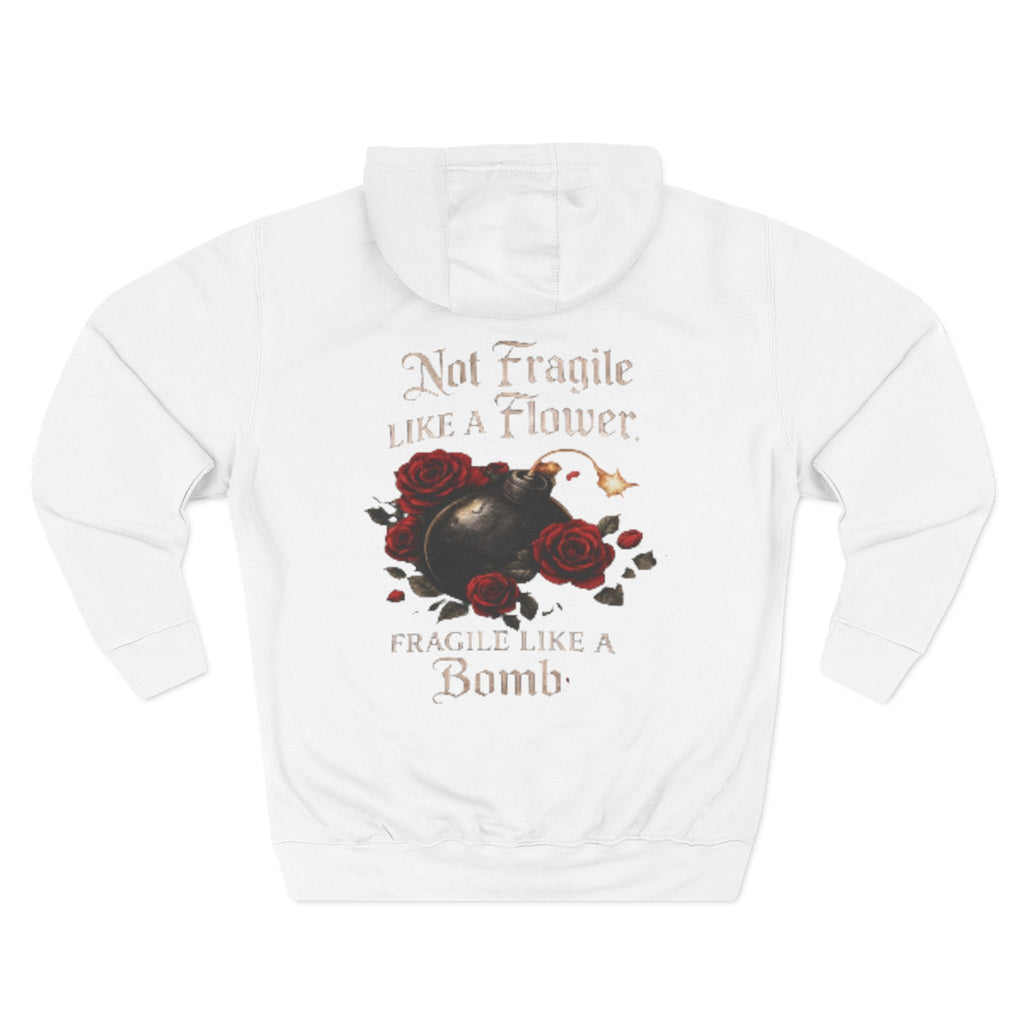"Not Fragile Like a Flower, Fragile Like a Bomb" Graphic Hoodie